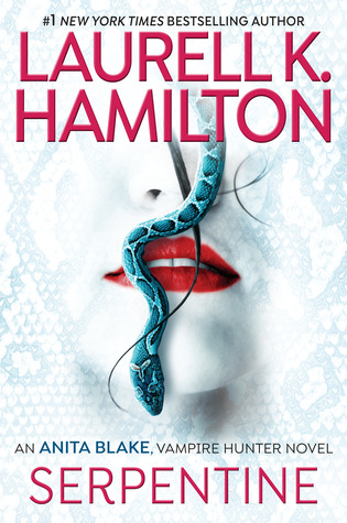 Serpentine: (Anita Blake, Vampire Hunter #26) 