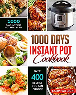 Instant Pot Cookbook: Easy and Delicious 1000 Days Instant Pot Cookbook ...