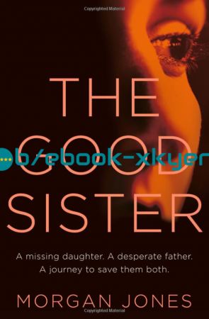 The Good Sister by Morgan Jones