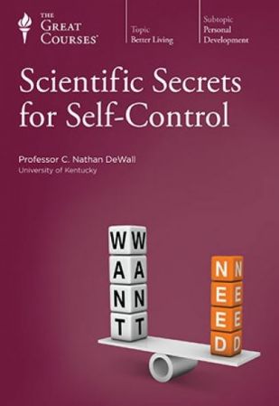 Scientific Secrets for Self-Control (The Great Courses)