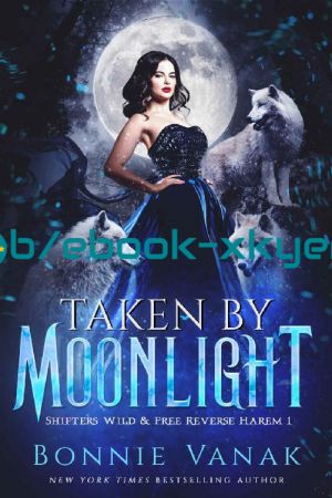 Taken by Moonlight by Bonny Vanak