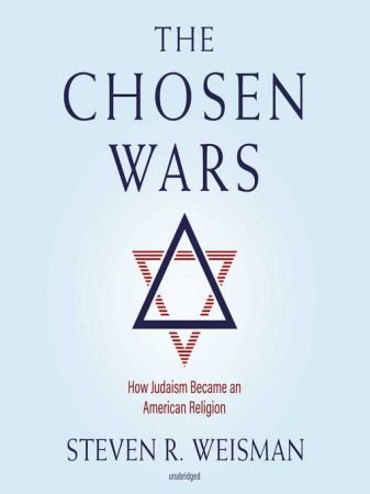 The Chosen Wars: How Judaism Became an American Religion Audiobook