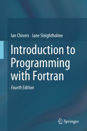Introduction to Programming with Fortran, Fourth Edition