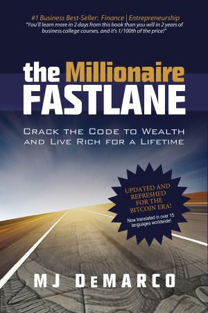 The Millionaire Fastlane: Crack the Code to Wealth and Live Rich for a Lifetime, Updated and Refreshed Edition for Bitcoin Era