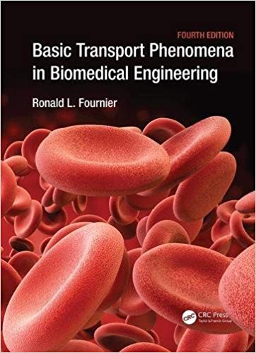 Basic Transport Phenomena in Biomedical Engineering, 4th Edition