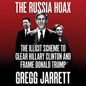 Gregg Jarrett - The Russia Hoax Audiobook