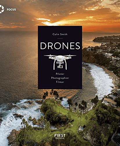 Drones : Piloter, photographier, filmer