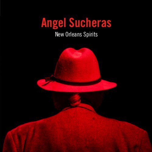 Angel Sucheras - New Orleans Spirits (2018)