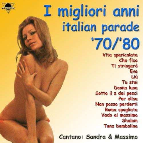 Massimo, Sandra - I migliori anni italian parade '70/'80 (2013) Mp3 / Flac
