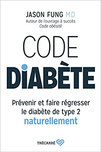 Code Diabete. Prevenir et Faire Regresser le Diabete de Type 2 Naturellement