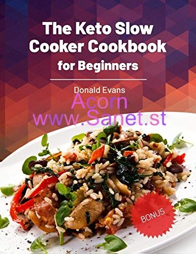 The Keto Slow Cooker Cookbook for Beginners 