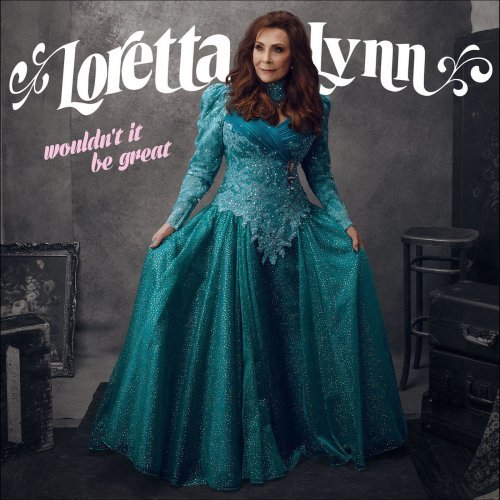 Loretta Lynn - Wouldn't It Be Great (2018) MP3/FLAC