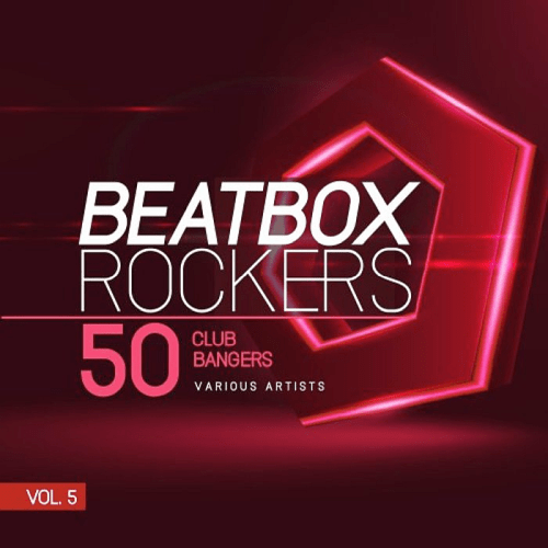  Beatbox Rockers Vol. 5 (50 Club Bangers) (2018)