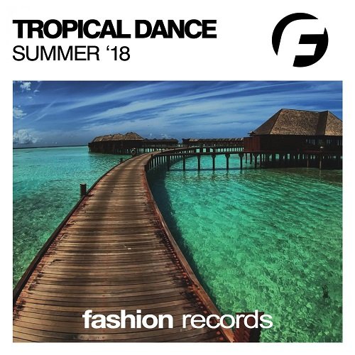 Tropical Dance Summer '18 (2018)