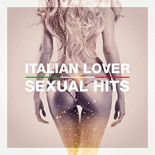 VA - Italian Lover Sexual Hits (2017) Mp3 / Flac