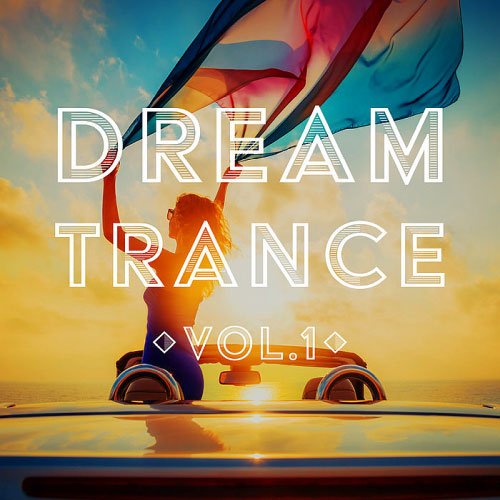 VA -  Dream Trance Vol. 1 (2018)