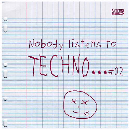 VA -  Nobody Listens to Techno Vol. 2 (2018)