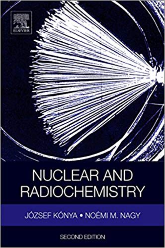 Nuclear and Radiochemistry, Second Edition