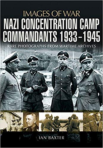 Nazi Concentration Camp Commandants 1933–1945