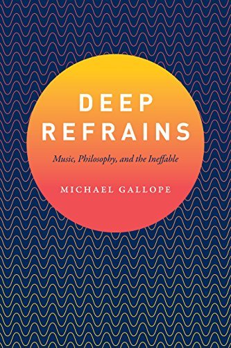 Deep Refrains: Music, Philosophy, and the Ineffable