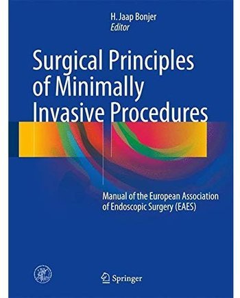 Surgical Principles of Minimally Invasive Procedures: Manual of the European Association of Endoscopic Surgery