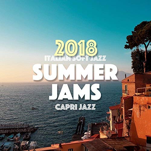 Jazz Wallet - Summer Jams 2018 - Capri Jazz, Italian Soft Jazz for Wine Bar, Pianobar and Dinner (2018) Mp3 / Flac