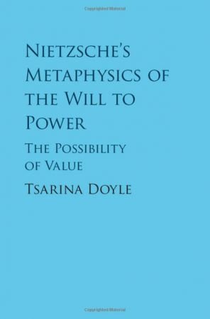 Nietzsche’s Metaphysics of the Will to Power: The Possibility of Value