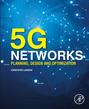 5G Networks: Planning, Design and Optimization, 1st Edition