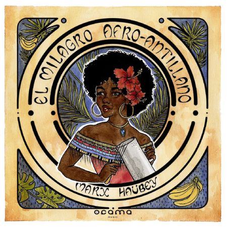 Marx Haübey - El Milagro Afro-Antillano (2018) Mp3 / Flac
