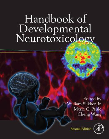 Handbook of Developmental Neurotoxicology, Second Edition