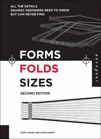 Forms, Folds and Sizes: All the Details Graphic Designers Need to Know but Can Never Find
