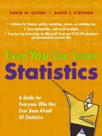 Even You Can Learn Statistics: A Guide for Everyone Who Has Ever Been Afraid of Statistics