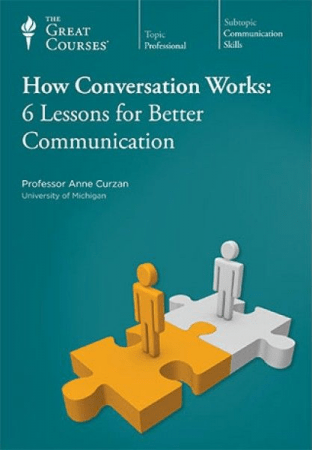How Conversation Works: 6 Lessons for Better Communication