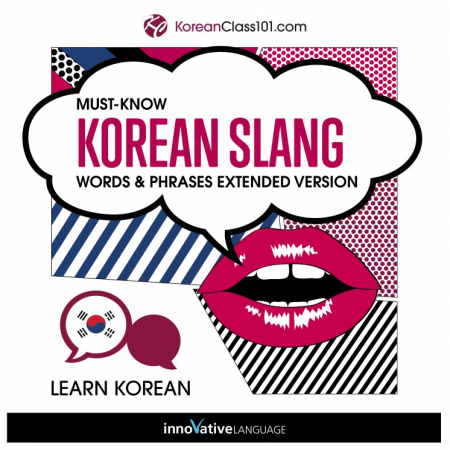 Learn Korean: Must-Know Korean Slang Words &amp; Phrases, Extended Version 