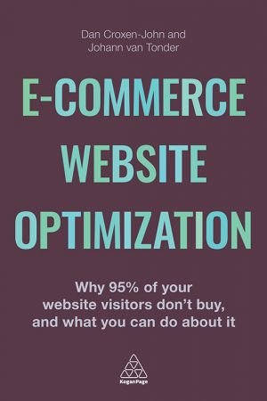 E-Commerce Website Optimization: Why 95% of Your Website Visitors Don't Buy, and What You Can Do About It
