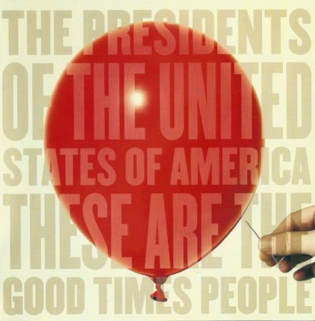 The Presidents Of The United States Of America - These Are The Good Times People (2008) Flac-Mp3