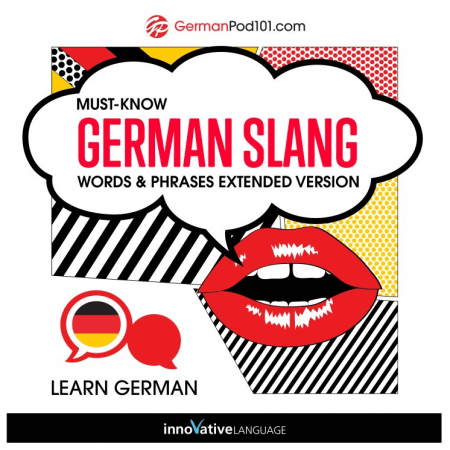 Learn German: Must-Know German Slang Words &amp; Phrases, Extended Version Audiobook