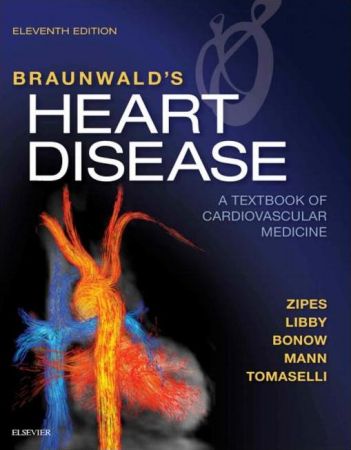 Braunwald's Heart Disease: A Textbook of Cardiovascular Medicine, Single Volume 11th Edition