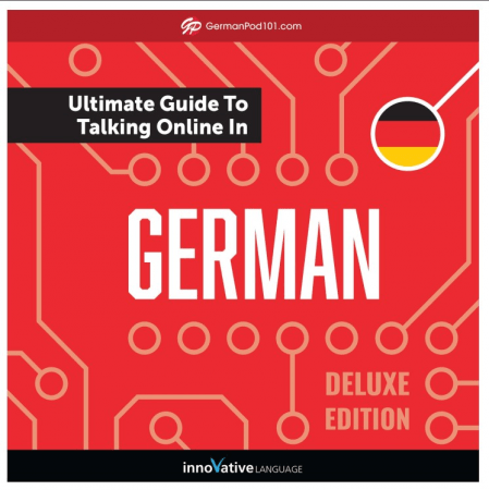 Learn German: The Ultimate Guide to Talking Online in German, Deluxe Edition 