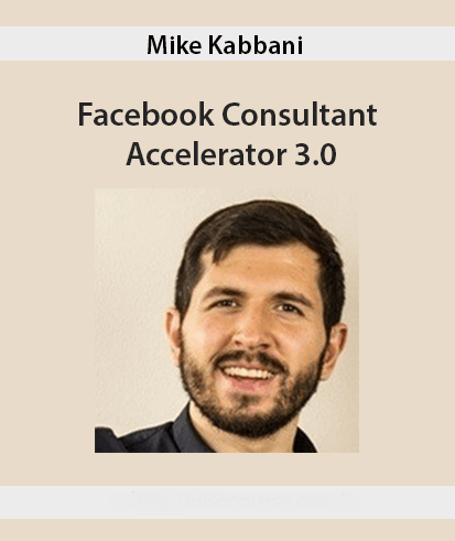 Facebook Consultant Accelerator 3.0 – Mike Kabbani