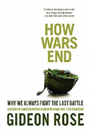 How Wars End: Why We Always Fight the Last Battle Kindle Edition