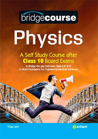 Bridge Course To Physics: A Self Study Course after Class 10 Board Exams