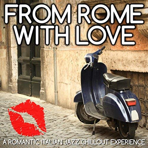 VA - From Rome with Love - A Romantic Italian Jazz Chillout Experience (2012) Mp3