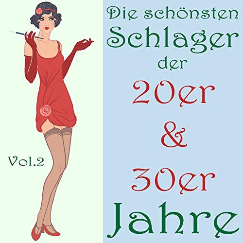 VA - Die schönsten Schlager der 20er &amp; 30er Jahre, Vol. 2 (2015) Mp3 / Flac