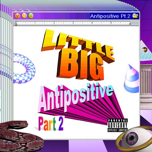 Little Big - Antipositive, Pt. 2 (2018) Mp3