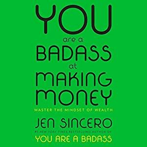 You Are a Badass at Making Money: Master the Mindset of Wealth (Audiobook)