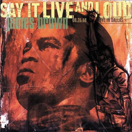 James Brown – Say It Live and Loud: Live In Dallas 08.26.68 (2018)
