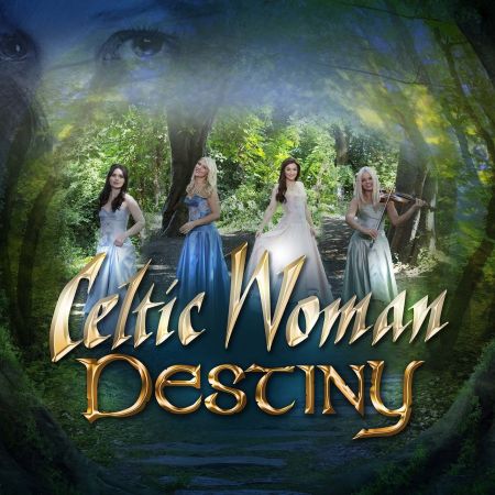 Celtic Woman - Destiny - 2016