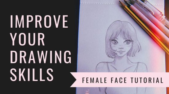 Female face tutorial: Improve your drawing skills
