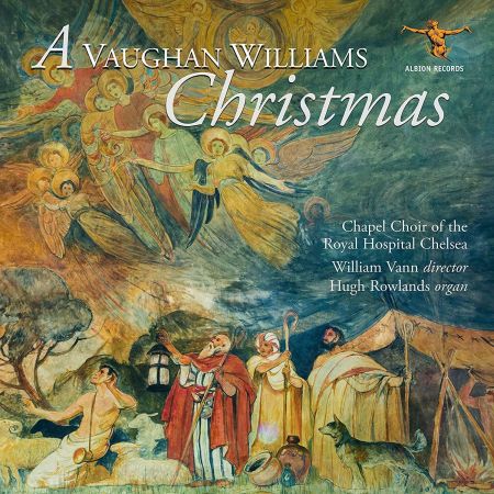 Vaughan Williams - A Vaughan Williams Christmas - (Chapel Choir of the Royal Hospital Chelsea - William Vann, Hugh Rowlands) - 2018